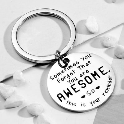 Sometimes You Forget That You Are Awesome Keychain